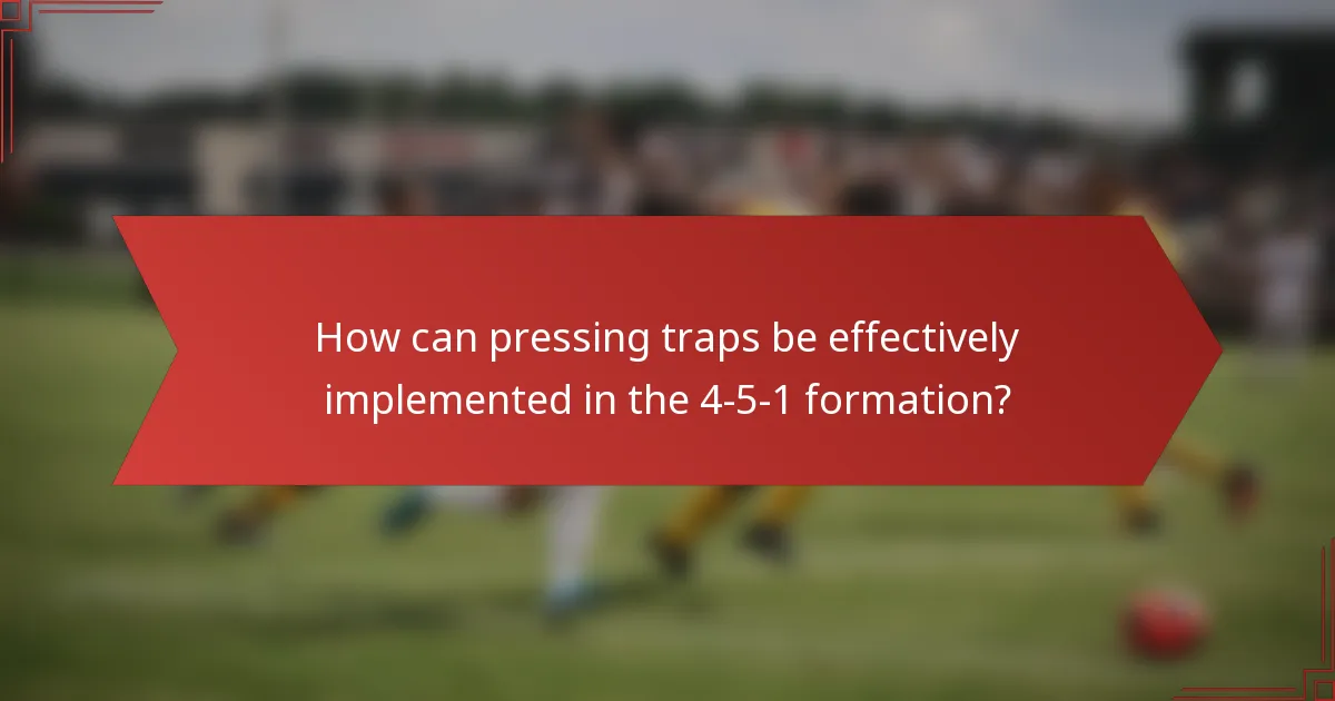 How can pressing traps be effectively implemented in the 4-5-1 formation?