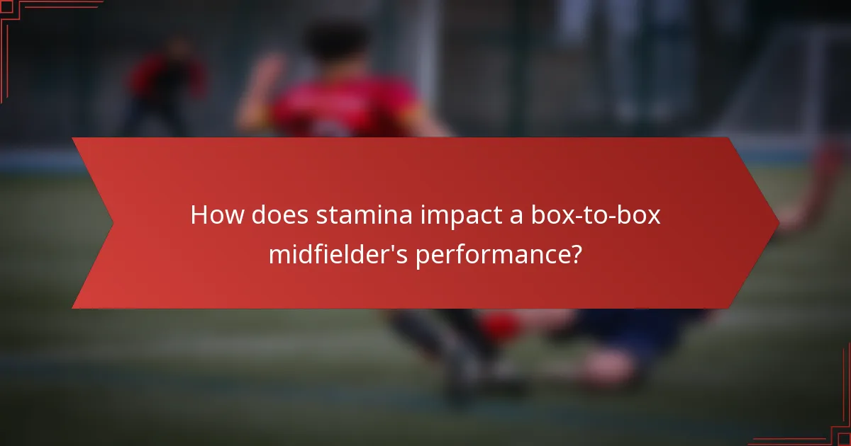 How does stamina impact a box-to-box midfielder's performance?