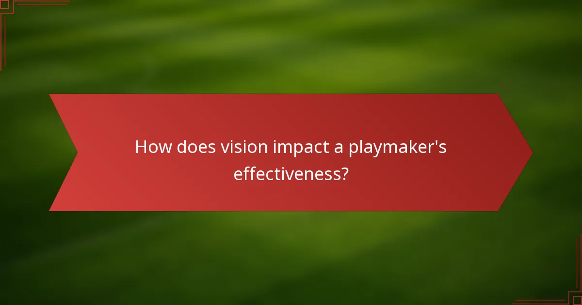 How does vision impact a playmaker's effectiveness?
