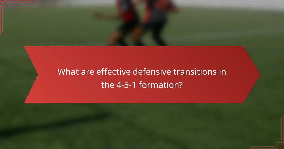 What are effective defensive transitions in the 4-5-1 formation?