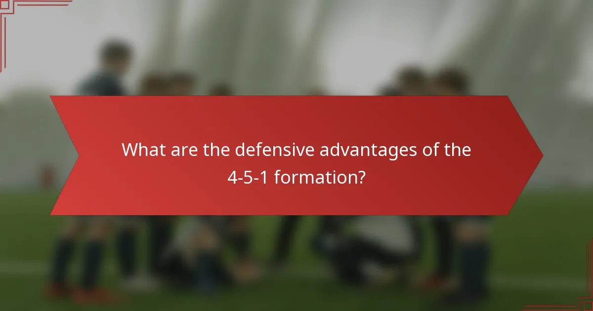 What are the defensive advantages of the 4-5-1 formation?