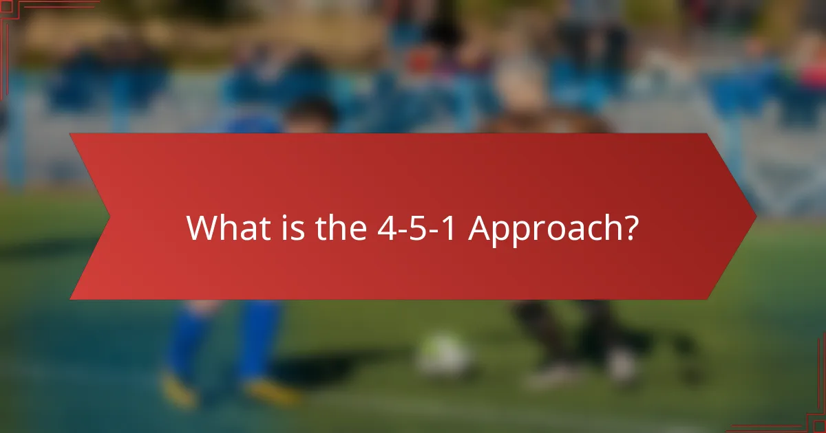 What is the 4-5-1 Approach?