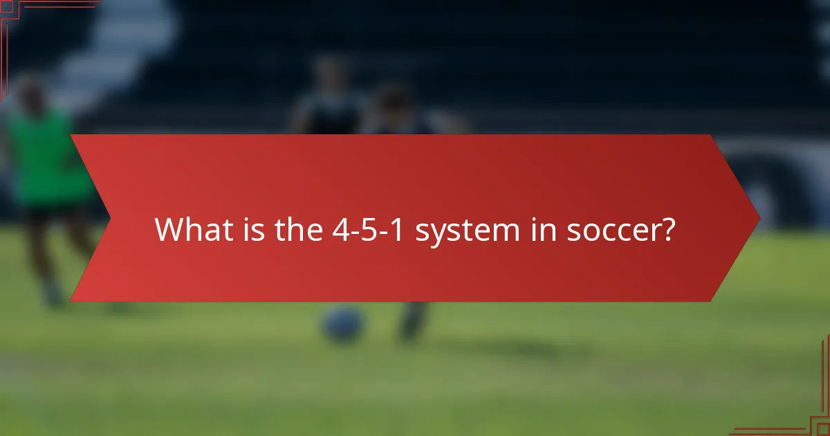 What is the 4-5-1 system in soccer?
